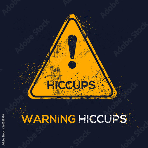 Warning sign (hiccups), vector illustration.