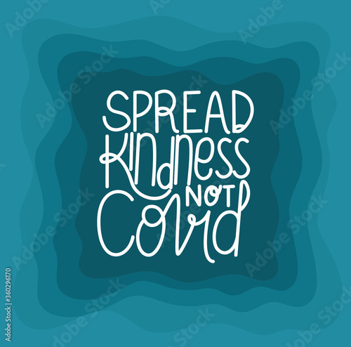 Spread kindness not covid lettering design of Happiness positivity and covid 19 virus theme Vector illustration