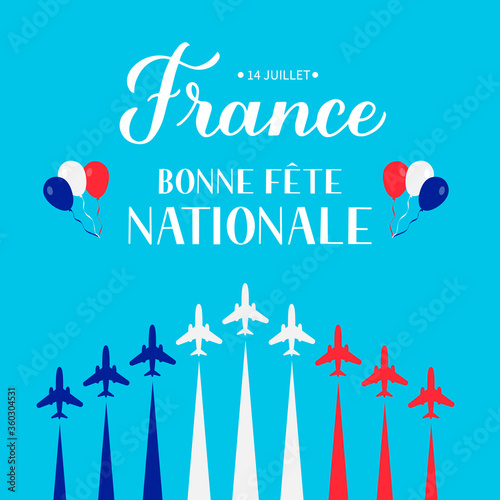 Bonne Fete Nationale Happy National Day in French lettering with airplanes and air show in sky. Vector template for Bastille Day typography poster, banner, invitation, greeting card, flyer photo