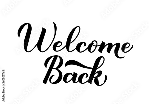 Welcome Back calligraphy hand lettering isolated on white. Easy to edit vector template for typography poster, banner, flyer, sticker, sign, etc.