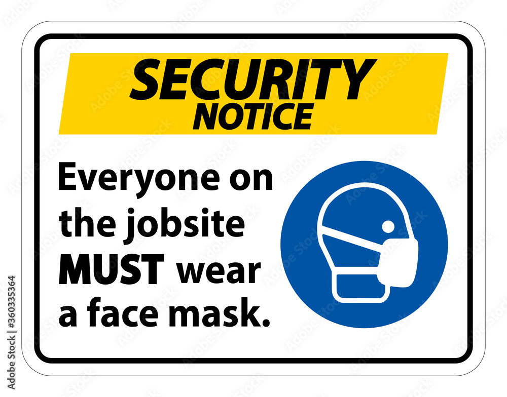 Security Notice Wear A Face Mask Sign Isolate On White Background Security Notice Wear A Face Mask Sign Isolate On White Background