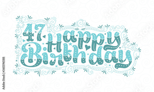 47th Happy Birthday lettering, 47 years Birthday beautiful typography design with aqua dots, lines, and leaves.