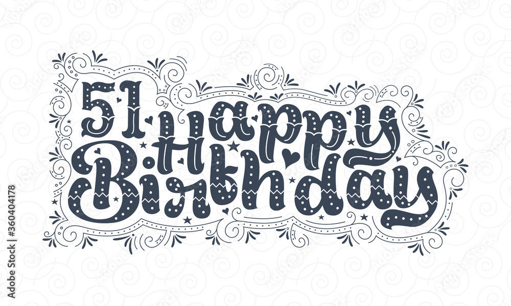 51st Happy Birthday lettering, 51 years Birthday beautiful typography design with dots, lines, and leaves.