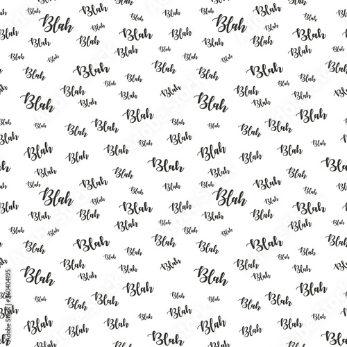 Blah blah blah word pattern. seamless vector Nonsense boring speech. Graphic illustration. Saying silly things. Chatting too much