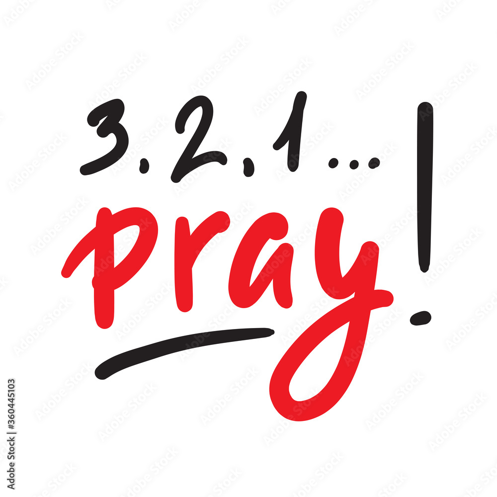 Fototapeta premium 321 Pray - inspire and motivational religious quote. Hand drawn beautiful lettering. Print for inspirational poster, t-shirt, bag, cups, card, flyer, sticker, badge. Cute and funny vector