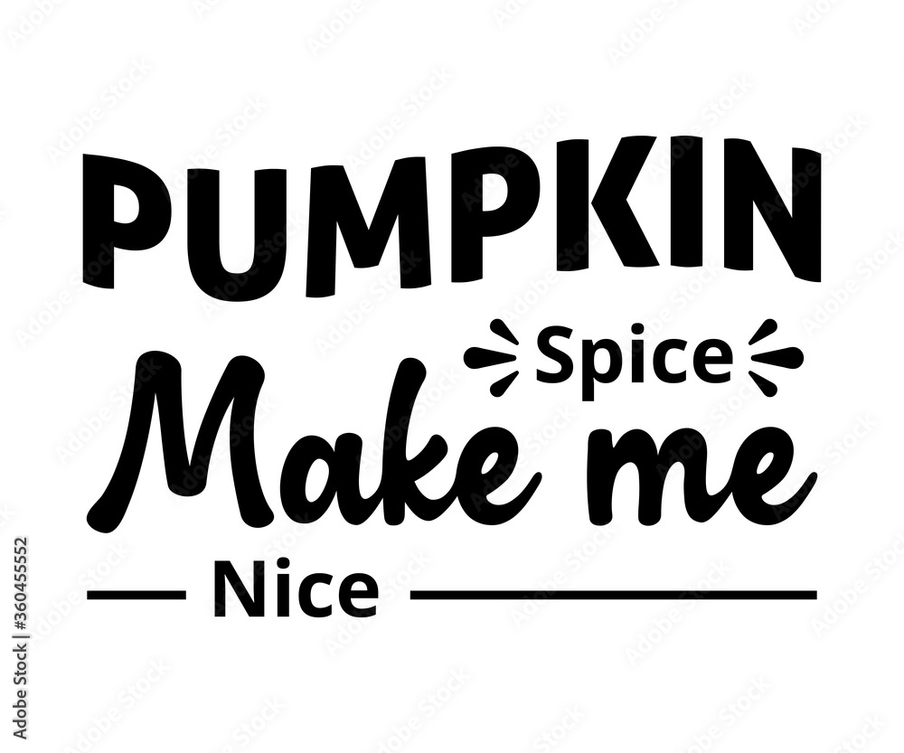 Pumpkin Spice make me Nice - text word Hand drawn Lettering card. Modern brush calligraphy t-shirt Vector illustration.inspirational design for posters, flyers, invitations, banners backgrounds .