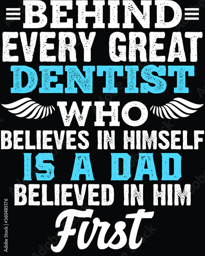 Vector design on the theme of father's day, dentist, Stylized Typography, t-shirt graphics, print, poster, banner wall mat