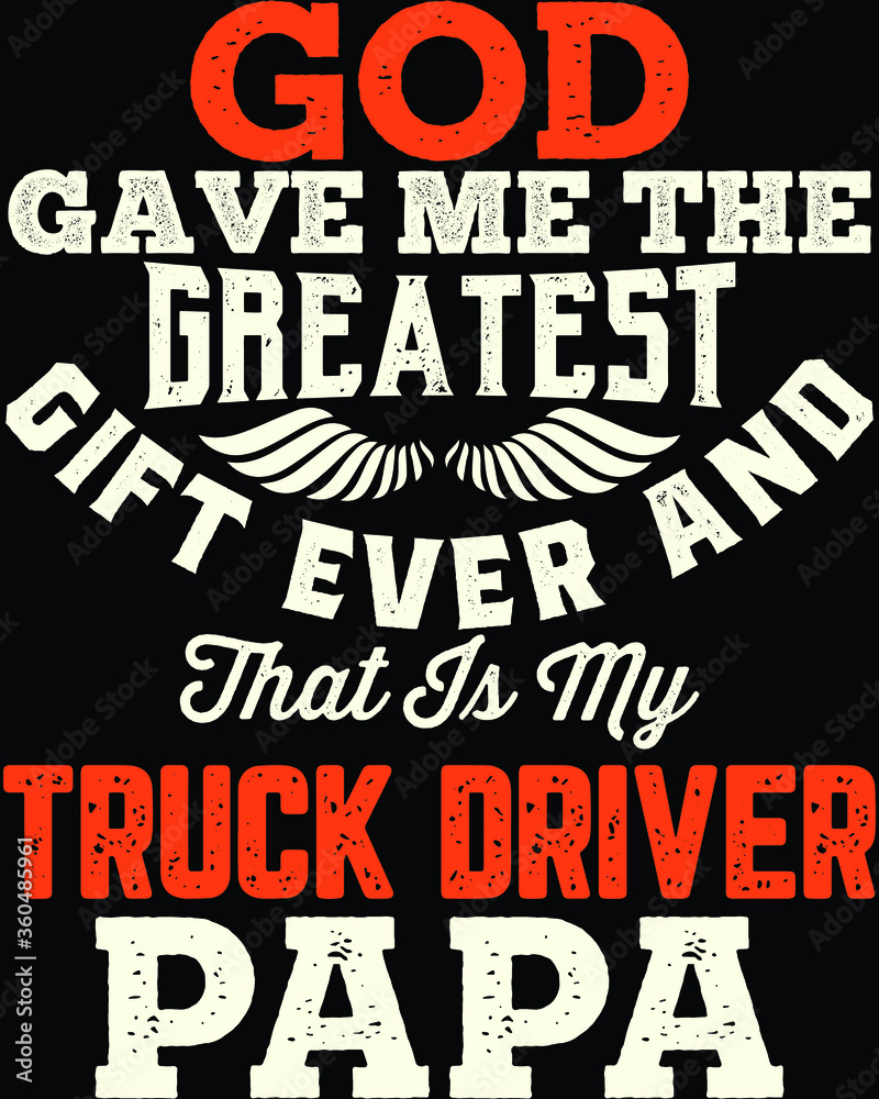 Vector design on the theme of father's day, truck driver
Stylized Typography, t-shirt graphics, print, poster, banner wall mat