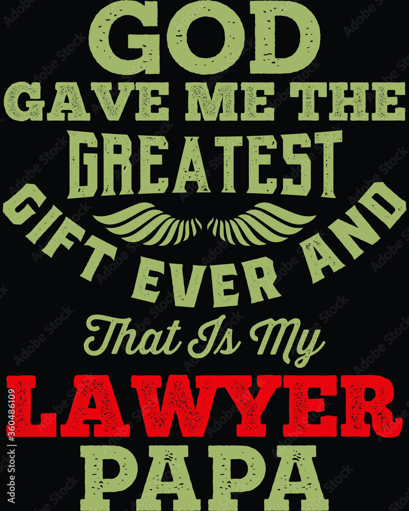 Vector design on the theme of father's day, lawyer,
Stylized Typography, t-shirt graphics, print, poster, banner wall mat