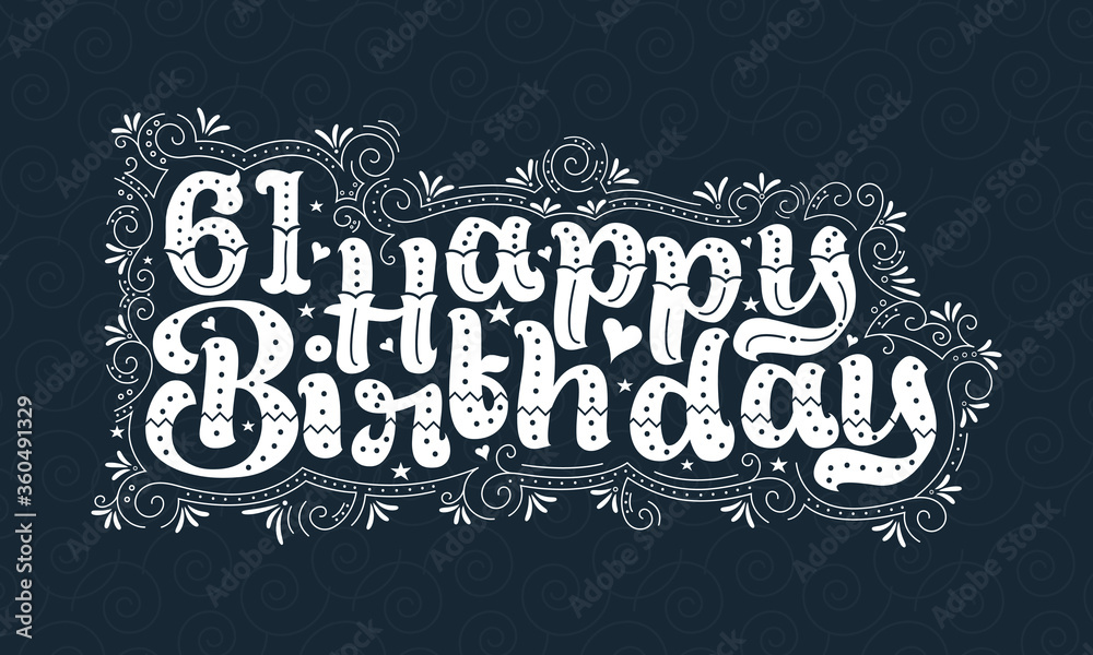 61st Happy Birthday lettering, 61 years Birthday beautiful typography design with dots, lines, and leaves.