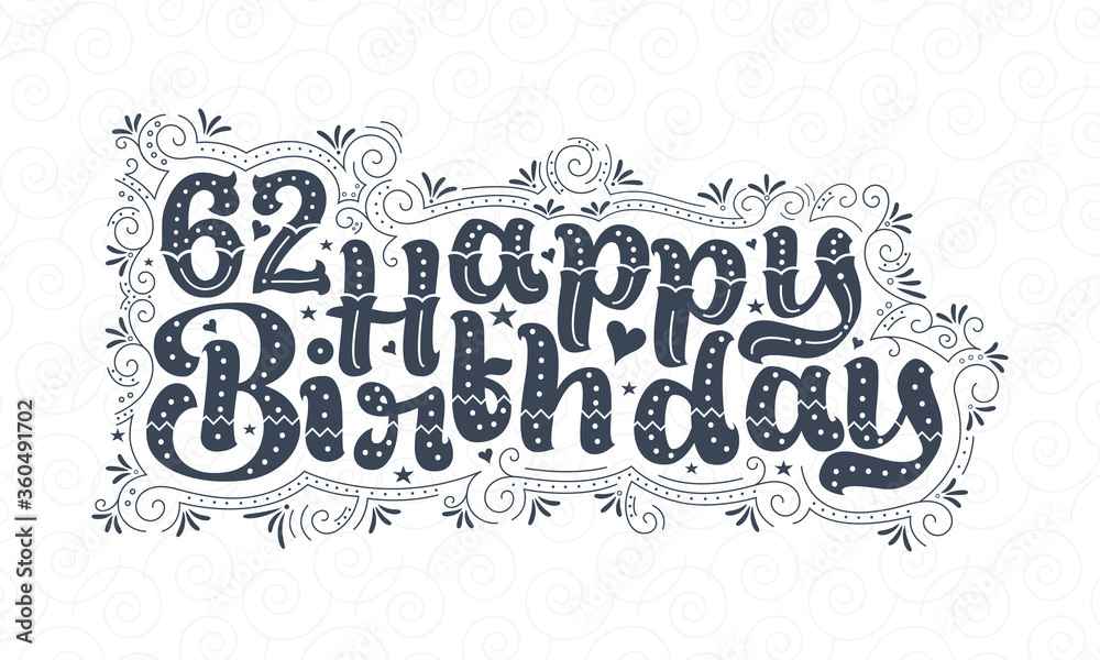 62nd Happy Birthday lettering, 62 years Birthday beautiful typography design with dots, lines, and leaves.