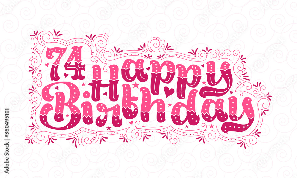 74th Happy Birthday lettering, 74 years Birthday beautiful typography design with pink dots, lines, and leaves.