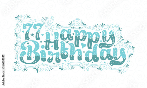 77th Happy Birthday lettering, 77 years Birthday beautiful typography design with aqua dots, lines, and leaves.