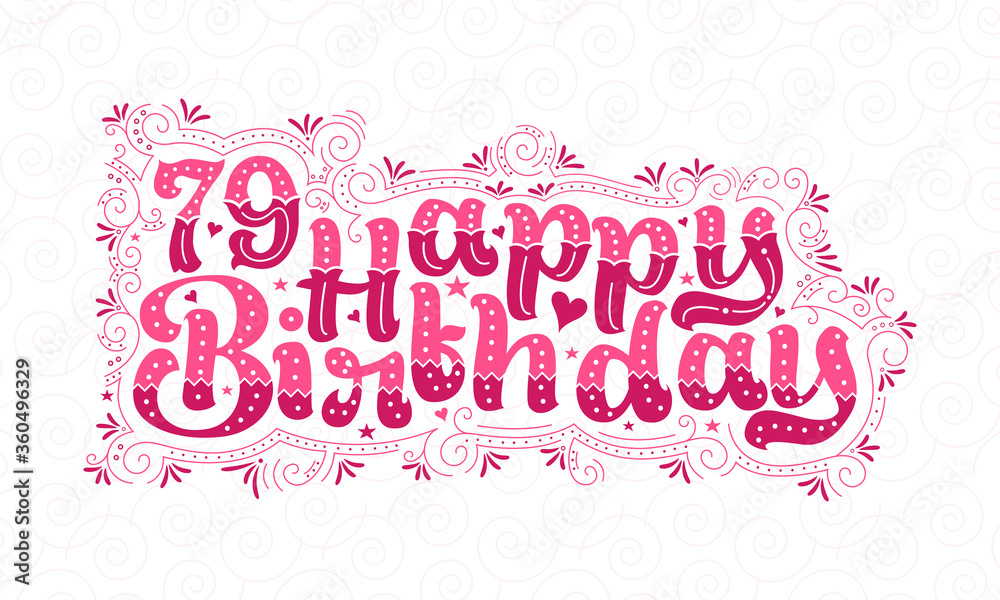 79th Happy Birthday lettering, 79 years Birthday beautiful typography design with pink dots, lines, and leaves. 79th Happy Birthday lettering, 79 years Birthday beautiful typography design with pink dots, lines, and leaves.