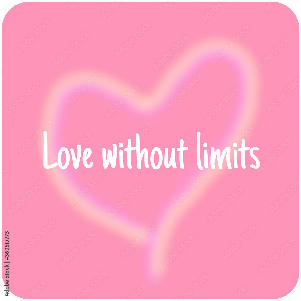 pink valentine heart, love without limits texts written on abstract background, motivational quote, positive thoughts about life, graphic design illustration wallpaper