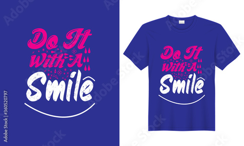 Do it with a smile It vector typography T-Shirt. lettering T-shirt, banners, Typography design, Quote and Saying.
