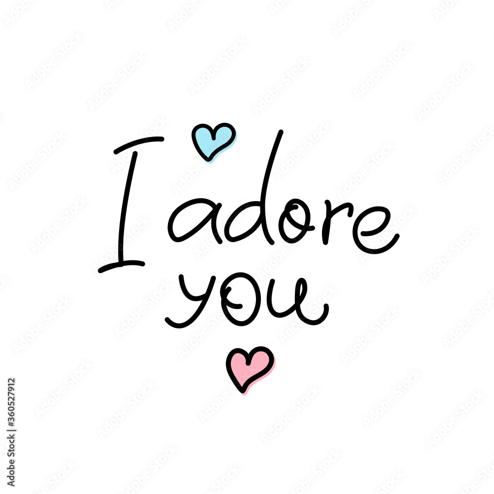 I adore you. Vector illustration with hand lettering I adore you. Vector illustration with hand lettering