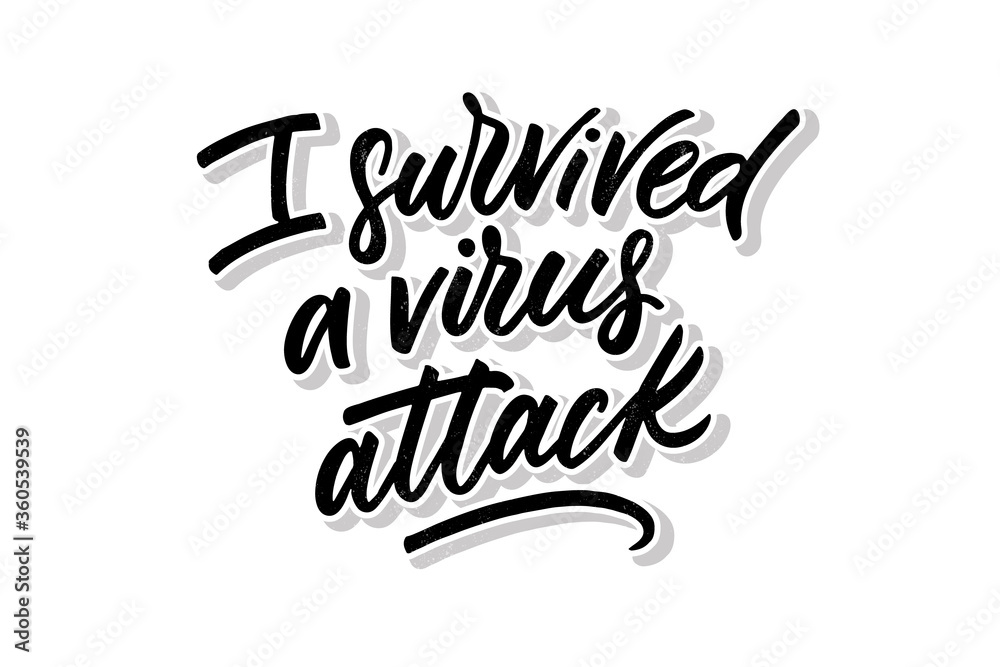 I survived a virus atteck hand written brush letterng phrase. Inspirational quote. Black shadowed letters on white background. Vector design for postcards, posters, banners, cloth print and social I survived a virus atteck hand written brush letterng phrase. Inspirational quote. Black shadowed letters on white background. Vector design for postcards, posters, banners, cloth print and social
