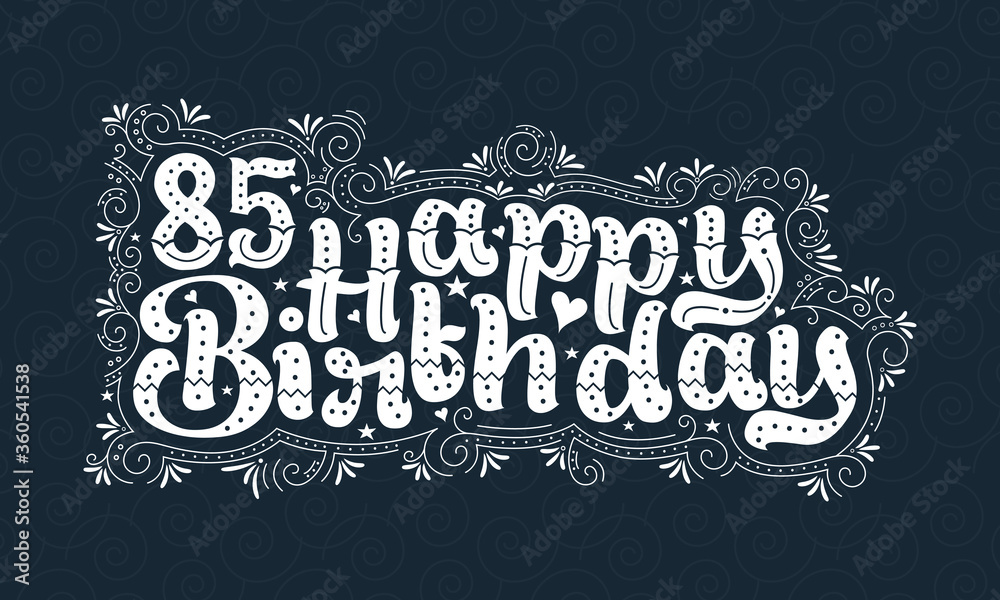 85th Happy Birthday lettering, 85 years Birthday beautiful typography design with dots, lines, and leaves.