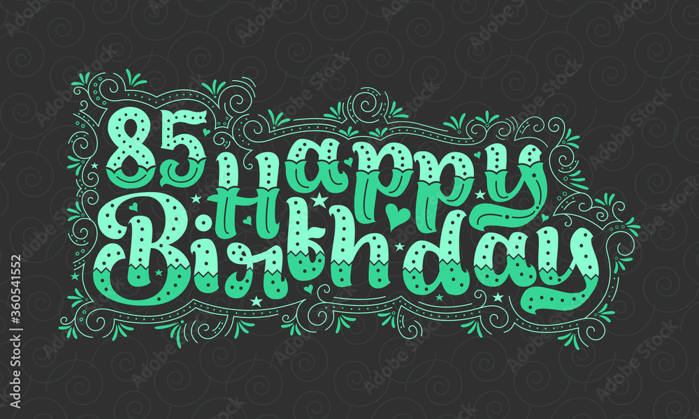 85th Happy Birthday lettering, 85 years Birthday beautiful typography design with green dots, lines, and leaves.