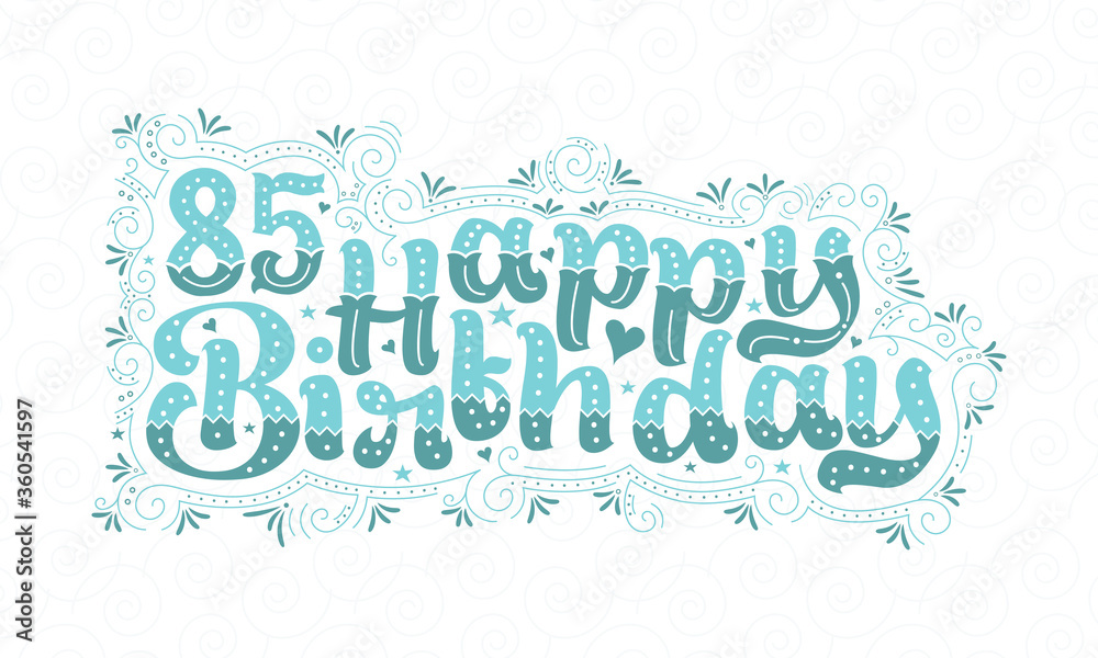 85th Happy Birthday lettering, 85 years Birthday beautiful typography design with aqua dots, lines, and leaves.