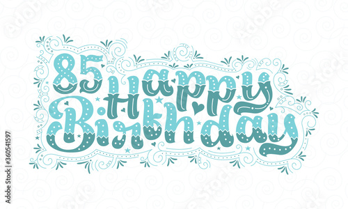 85th Happy Birthday lettering, 85 years Birthday beautiful typography design with aqua dots, lines, and leaves.