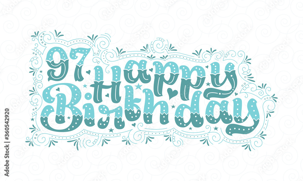 97th Happy Birthday lettering, 97 years Birthday beautiful typography design with aqua dots, lines, and leaves.
