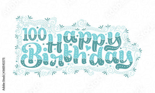 100th Happy Birthday lettering, 100 years Birthday beautiful typography design with aqua dots, lines, and leaves.