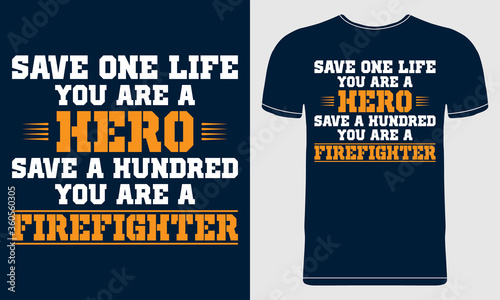 Save One Life You're a Hero, Save a Hundred You're a Firefighter. Quote Style Firefighter Design on Blue Background. Vector Template Design for T-shirt Print, Poster, Banner, Mug Design, Flyer.