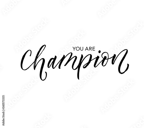 You are champion card. Modern vector brush calligraphy. Ink illustration with hand-drawn lettering. 