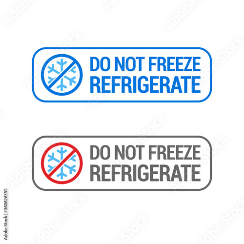 Do not freeze. Refrigerate. Food package label, storage instruction vector design