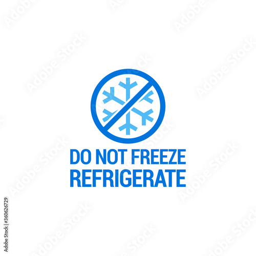 Do not freeze. Refrigerate. Food package label, storage instruction vector design