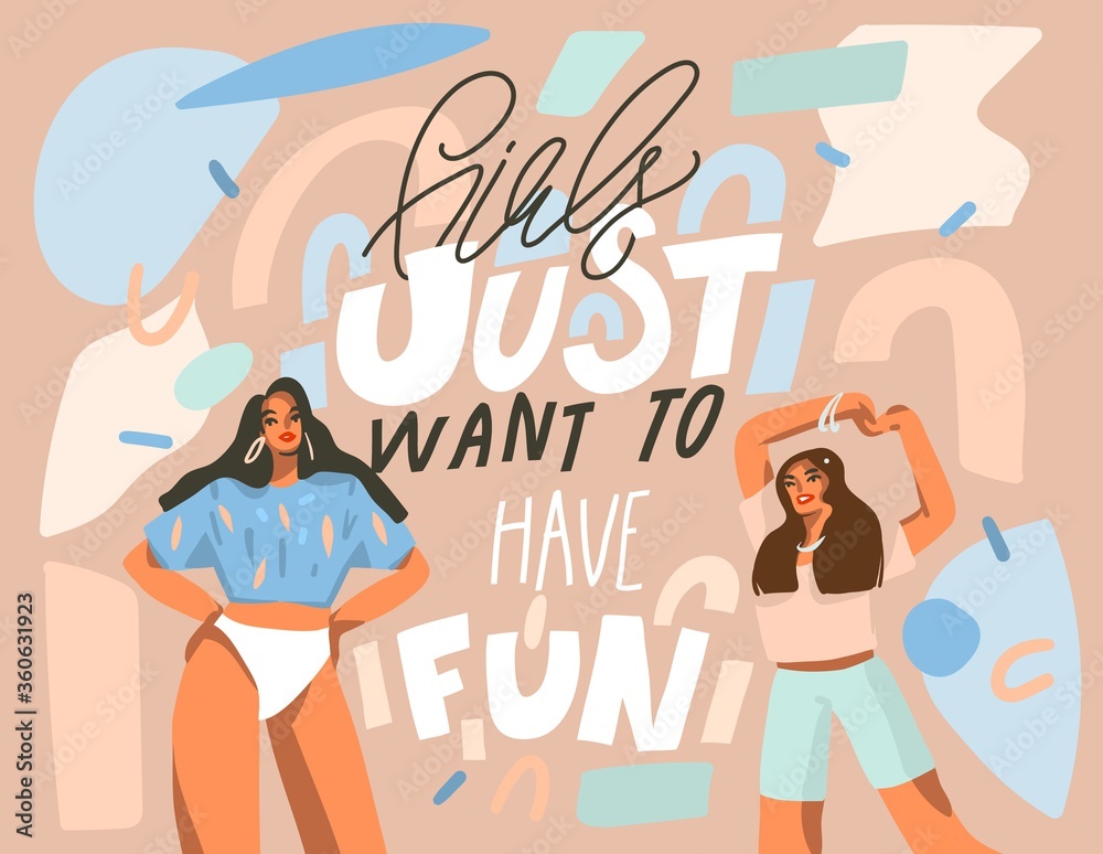 Hand drawn vector abstract flat graphic illustration with young happy dancing positive females with Girls just want to have fun,handwritten calligraphy text isolated on pastel collage background Hand drawn vector abstract flat graphic illustration with young happy dancing positive females with Girls just want to have fun,handwritten calligraphy text isolated on pastel collage background