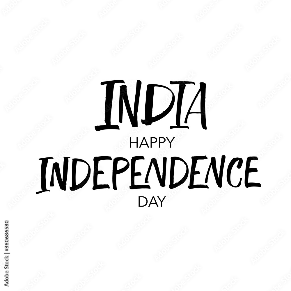 India happy independence day card. Modern vector brush calligraphy. Ink illustration with hand-drawn lettering. India happy independence day card. Modern vector brush calligraphy. Ink illustration with hand-drawn lettering.