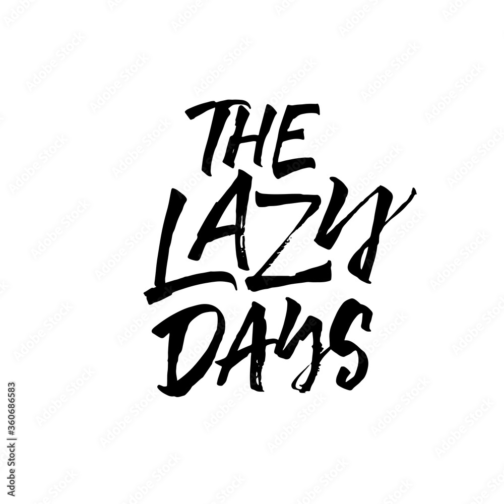 The lazy days card. Hand drawn brush style modern calligraphy. Vector illustration of handwritten lettering. The lazy days card. Hand drawn brush style modern calligraphy. Vector illustration of handwritten lettering.