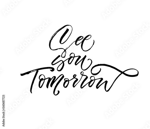 See you tomorrow card. Hand drawn brush style modern calligraphy. Vector illustration of handwritten lettering. 