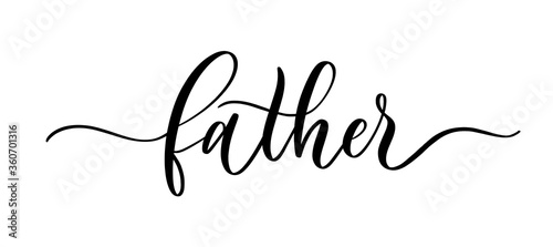 Father vector calligraphic inscription with smooth lines. Minimalistic hand lettering illustration on Happy Father's Day.