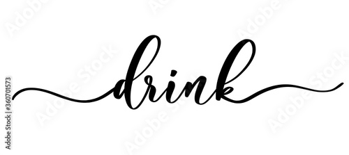Drink - vector calligraphic inscription with smooth lines. Minimalistic hand lettering illustration.