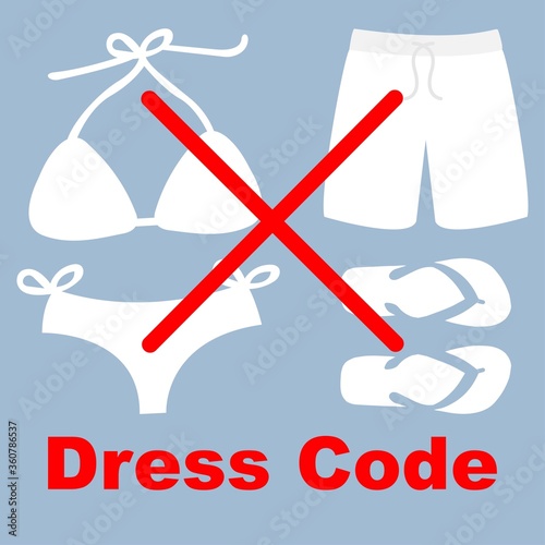 Swimsuit, shorts  and flip flops not allowed, dress code concept