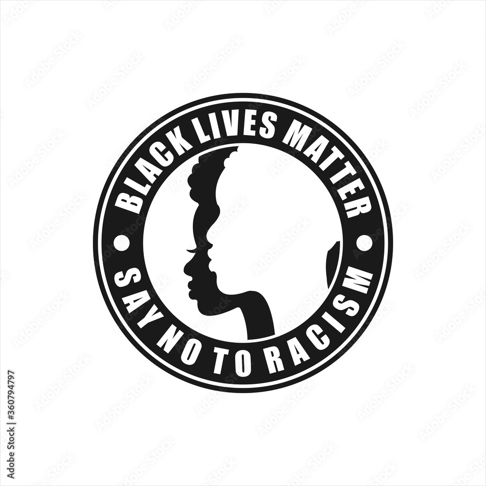 Black Lives Matter Say No To Racism Logo Vector Design Black Lives Matter Say No To Racism Logo Vector Design