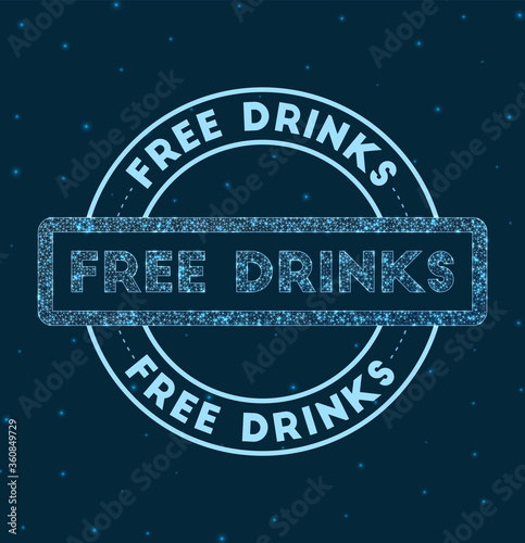 Free drinks. Glowing round badge. Network style geometric free drinks stamp in space. Vector illustration.