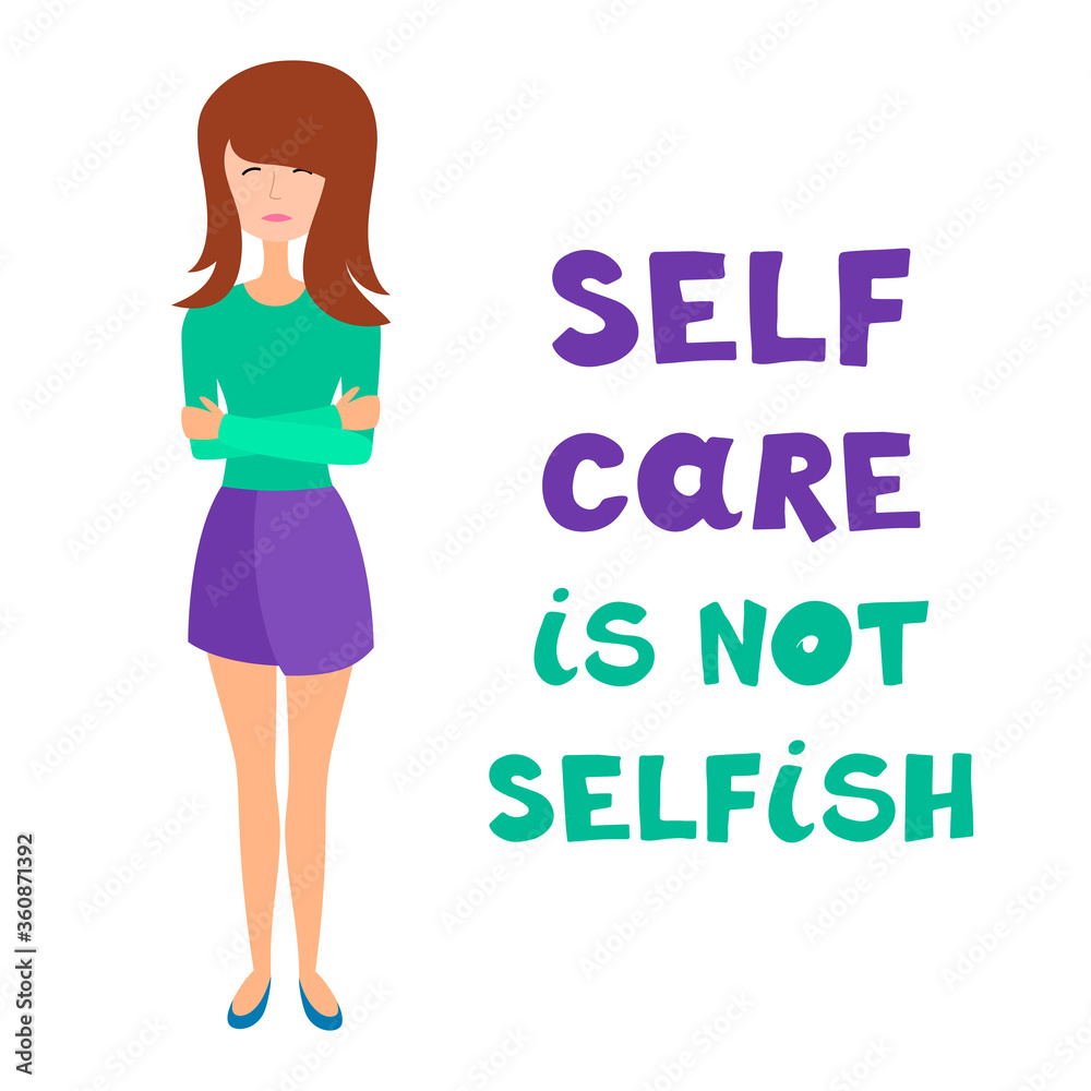Self care is not selfish, motivational phrase. Mental health issues of human and brain climate. Vector illustration of sad woman isolated on white background. Mood swings therapy. Self care is not selfish, motivational phrase. Mental health issues of human and brain climate. Vector illustration of sad woman isolated on white background. Mood swings therapy.