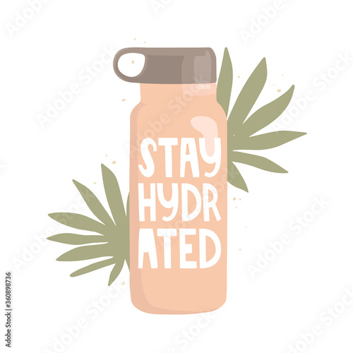 Pink water bottle with the inscription. Handwritten lettering "stay hydrated". Background from tropical leaves. Health care, workout, diet, water balance. Vector illustration, poster design, banner.