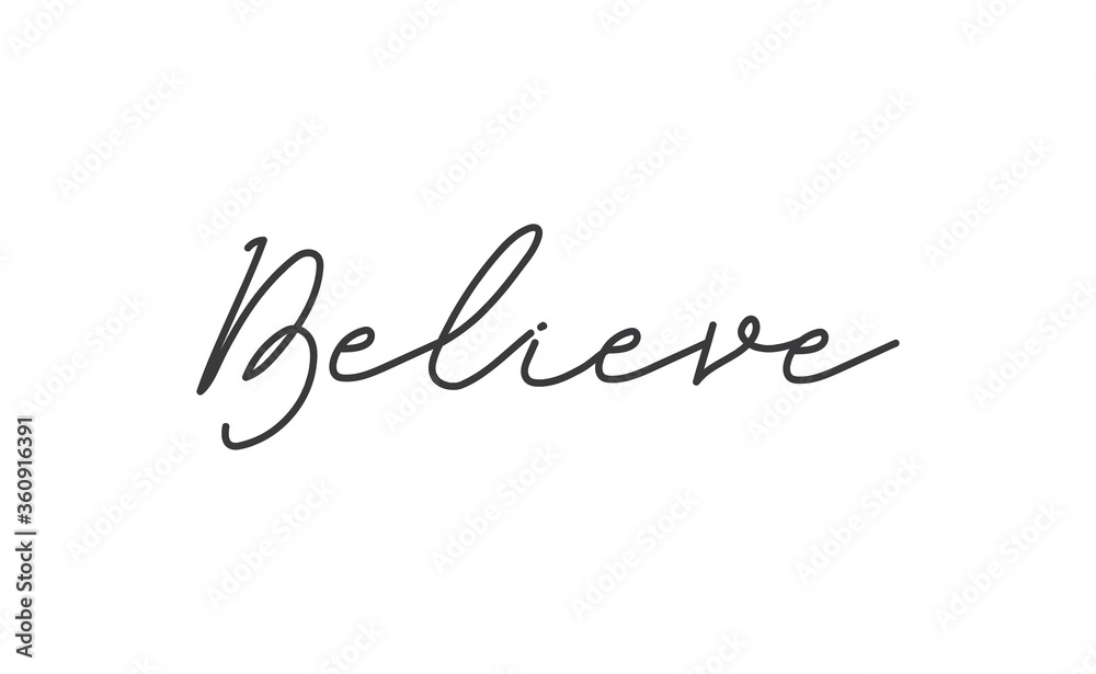 Believe Lettering. Hand drawn style typographic text. Motivational quote for print. Believe Lettering. Hand drawn style typographic text. Motivational quote for print.