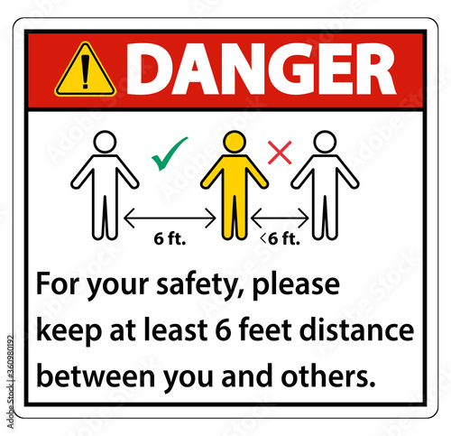 Danger Keep 6 Feet Distance For your safety please keep at least 6 feet distance between you and others.