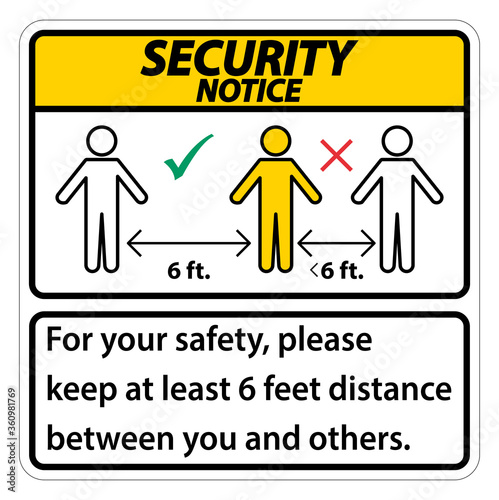 Security Notice Keep 6 Feet Distance,For your safety,please keep at least 6 feet distance between you and others.