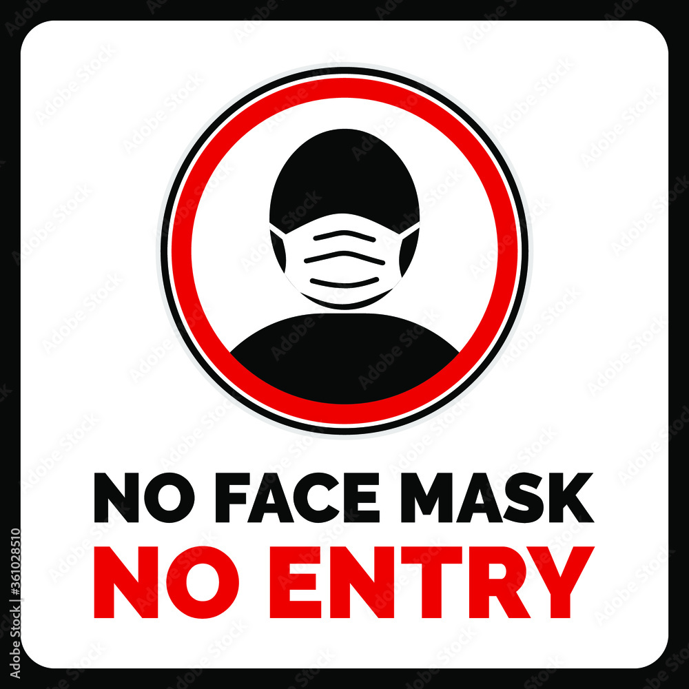 No face mask no entry, caution to wearing mask