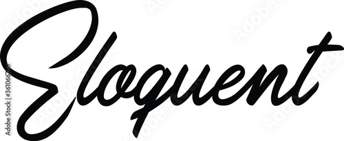 Eloquent quote. Modern calligraphy text. Vector hand-drawn illustration black and white