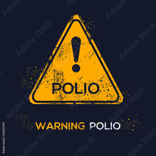 Warning sign (polio), vector illustration.