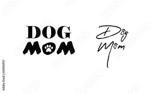Dog mom quote collection. Lettering style Mother of doggie calligraphy designs.